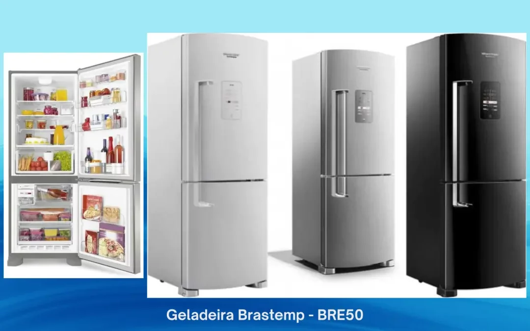 Manutenção e cuidados da geladeira Brastemp – BRE50