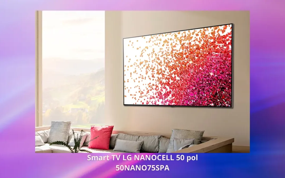 Ficha técnica do Smart TV LG NanoCell 50pol – 50NANO75SPA