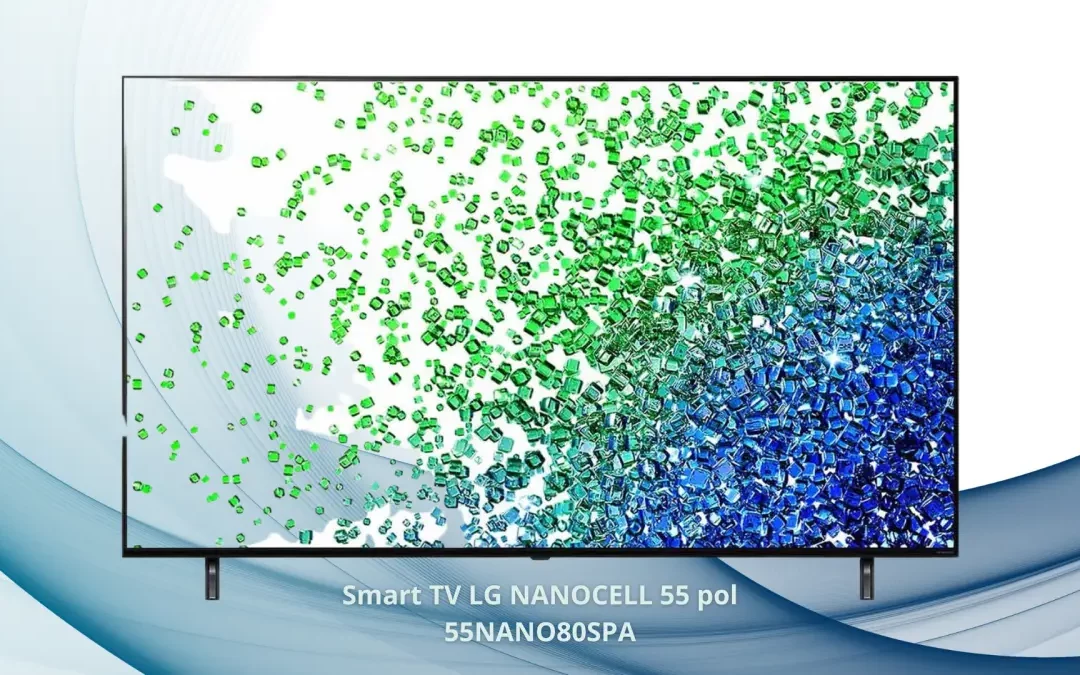 Ficha técnica do Smart TV LG NanoCell 55pol – 55NANO80SPA
